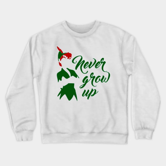 Never Grow up Never Crewneck Sweatshirt by SabrinaEgger
